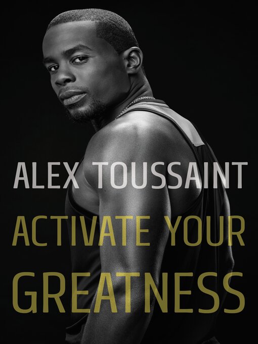 Title details for Activate Your Greatness by Alex Toussaint - Available